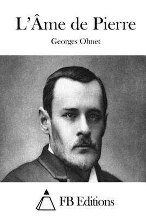 L'Ame de Pierre de Georges Ohnet