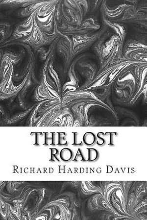 The Lost Road de Richard Harding Davis