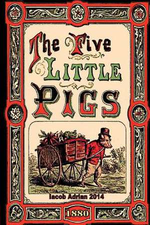 The Five Little Pigs (1880) de Iacob Adrian