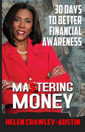 Mastering Money de Helen Marie Crawley-Austin