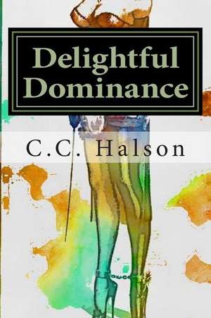 Delightful Dominance de C. C. Halson