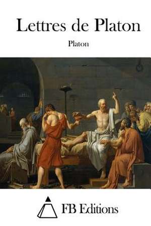 Lettres de Platon de Platon