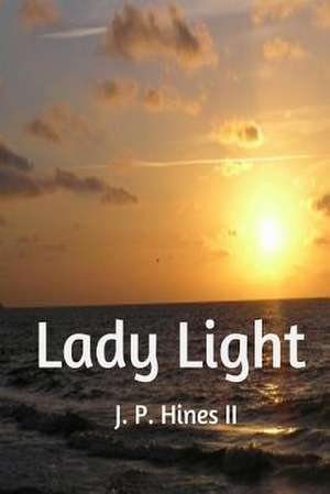 Lady Light de J. P. Hines II