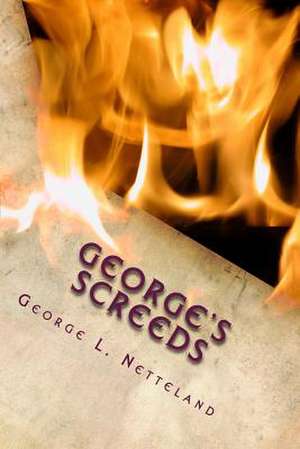 George's Screeds de George L. Netteland