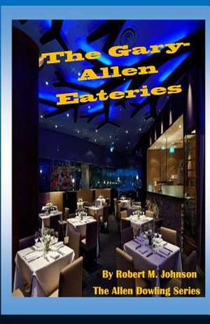 The Gary-Allen Eateries de Robert M. Johnson