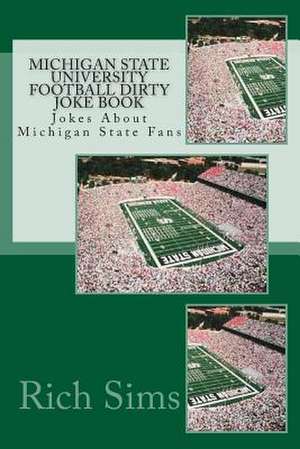 Michigan State University Football Dirty Joke Book de Rich Sims