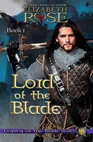 Lord of the Blade de Elizabeth Rose