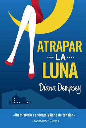 Atrapar La Luna de Diana Dempsey