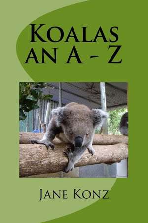 Koalas an a - Z de Jane Konz