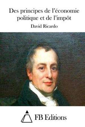 Des Principes de L'Economie Politique Et de L'Impot de David Ricardo