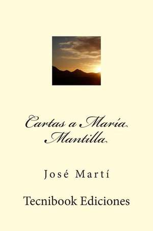 Cartas a Maria Mantilla de Jose Marti