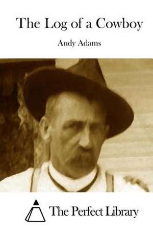 The Log of a Cowboy de Andy Adams