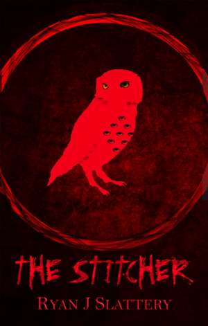 The Stitcher de Ryan J. Slattery