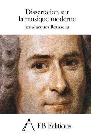 Dissertation Sur La Musique Moderne de Jean-Jacques Rousseau