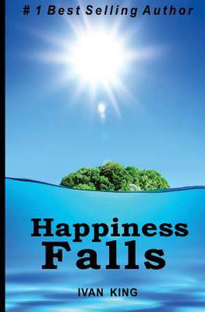 Happiness Falls de Ivan King