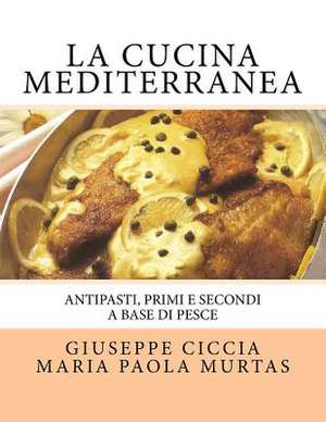 La Cucina Mediterranea de Giuseppe Ciccia