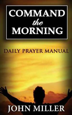 Command the Morning de John Miller