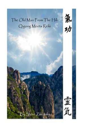 The Old Man from the Hill #3 (Qigong Meets Reiki) de Steve Zimcosky