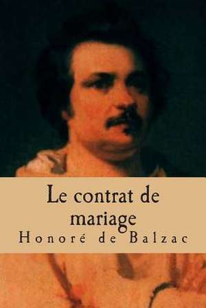 Le Contrat de Mariage de Honore De Balzac