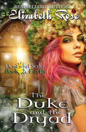 The Duke and the Dryad de Elizabeth Rose