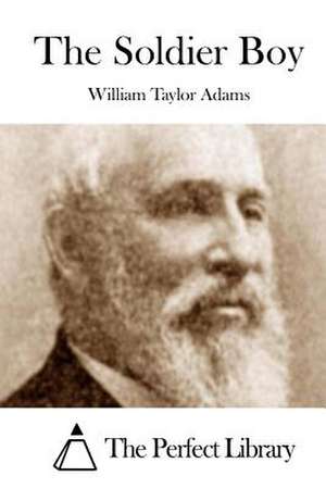 The Soldier Boy de William Taylor Adams