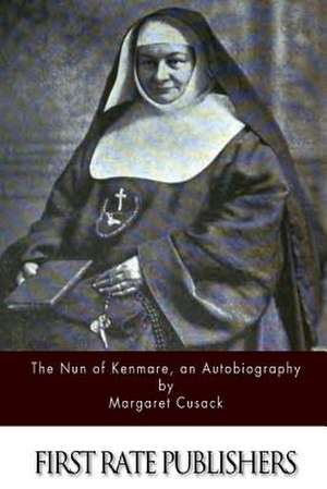 The Nun of Kenmare, an Autobiography de Margaret Cusack