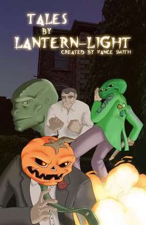 Tales by Lantern-Light de Vance Smith