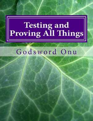 Testing and Proving All Things de Onu, Apst Godsword Godswill