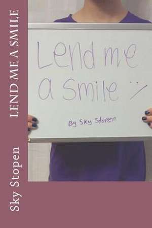 Lend Me a Smile de Sky Stopen