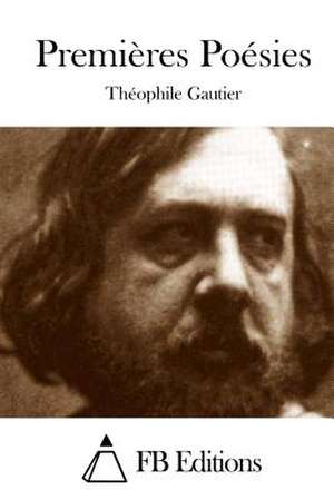 Premieres Poesies de Theophile Gautier