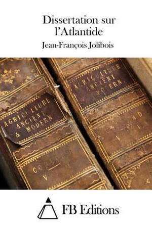 Dissertation Sur L'Atlantide de Jean-Francois Jolibois