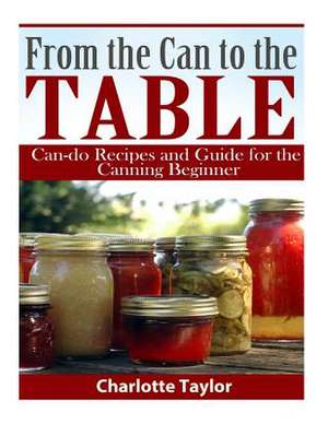 From the Can to the Table de Charlotte Taylor