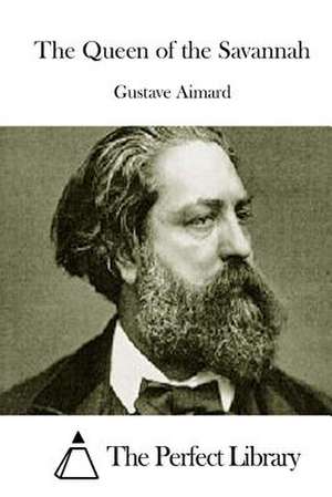 The Queen of the Savannah de Gustave Aimard