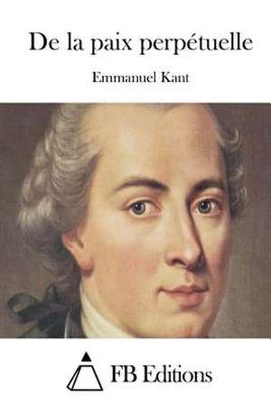 de La Paix Perpetuelle de Emmanuel Kant