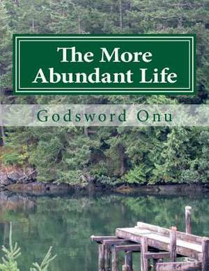 The More Abundant Life de Onu, Apst Godsword Godswill