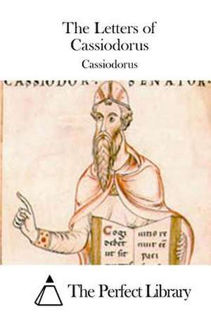 The Letters of Cassiodorus de Cassiodorus