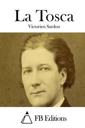 La Tosca de Victorien Sardou