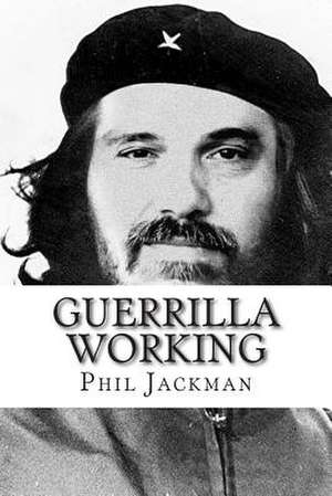 Guerrilla Working de MR Phil Jackman