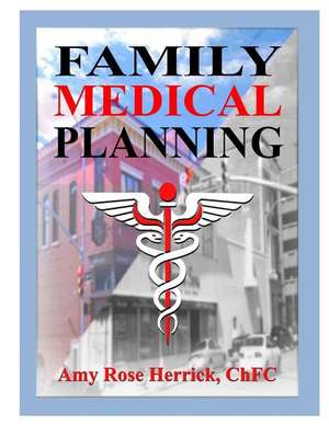 Family Medical Planning de Amy Rose Herrick