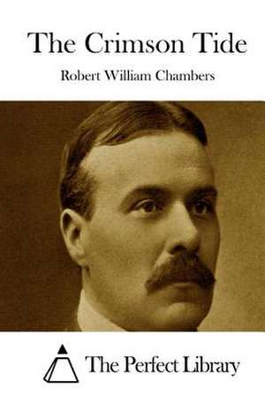 The Crimson Tide de Robert William Chambers