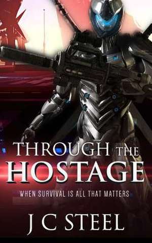 Through the Hostage de J. C. Steel