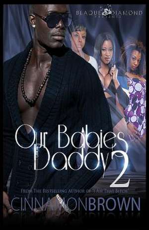 Our Babies Daddy 2 de Cinnamon Brown