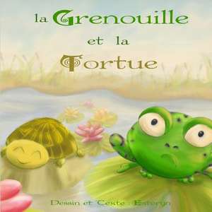 La Grenouille Et La Tortue de Corinne Esteryn