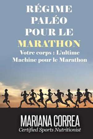 Regime Paleo Pour Le Marathon de Mariana Correa