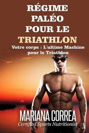 Regime Paleo Pour Le Triathlon de Mariana Correa