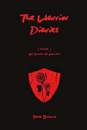 The Warrior Diaries de Brown, Sara M.