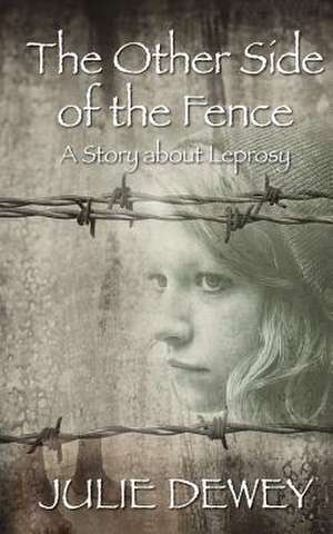 The Other Side of the Fence de Julie Dewey