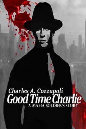 Good Time Charlie de Charles a. Cozzupoli