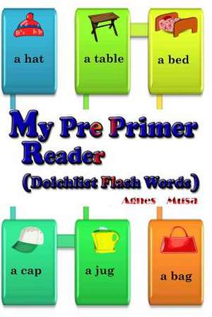 My Pre Primer Reader de Agnes Musa