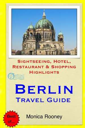 Berlin Travel Guide de Monica Rooney